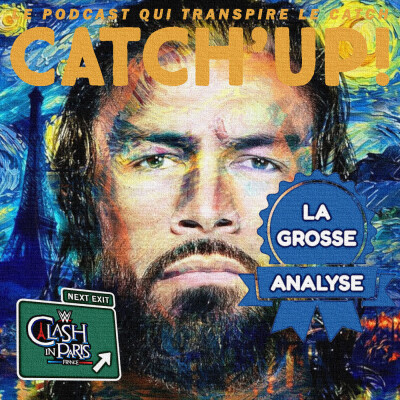 Catch'up! WWE CLASH IN PARIS - La Grosse Analyse ! cover