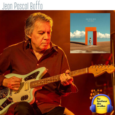 #52 Au Bonheur des Oreilles - Jean-Pascal Boffo : Inner World, entre musique et image cover