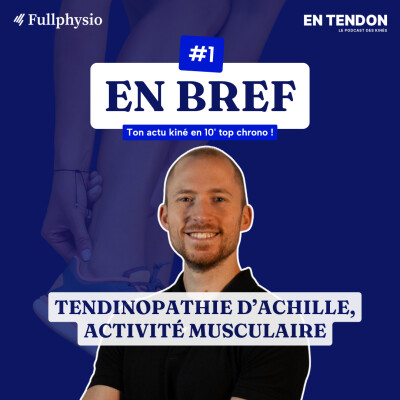 [En bref #1] Tendinopathie d'Achille, activité musculaire et exercices | Augustin Castel (@castel_physio), kinésithérapeute du sport cover