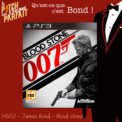 HS02 - QU'EST CE QUE C'EST BOND ! - BLOOD STONE 007 [REDIFF] cover