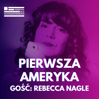 Rdzenni Amerykanie nie zniknęli. Jak USA wymazały ich z historii? | Gość: Rebecca Nagle cover
