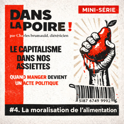 LE CAPITALISME DANS NOS ASSIETTES - Pourquoi manger est devenu une épreuve de vertu (4/5) cover