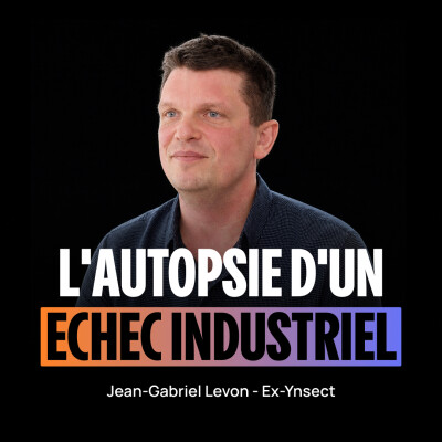 Ynsect, dix ans à scaler une usine d'insectes : les leçons d'un cofondateur – Jean-Gabriel Levon cover