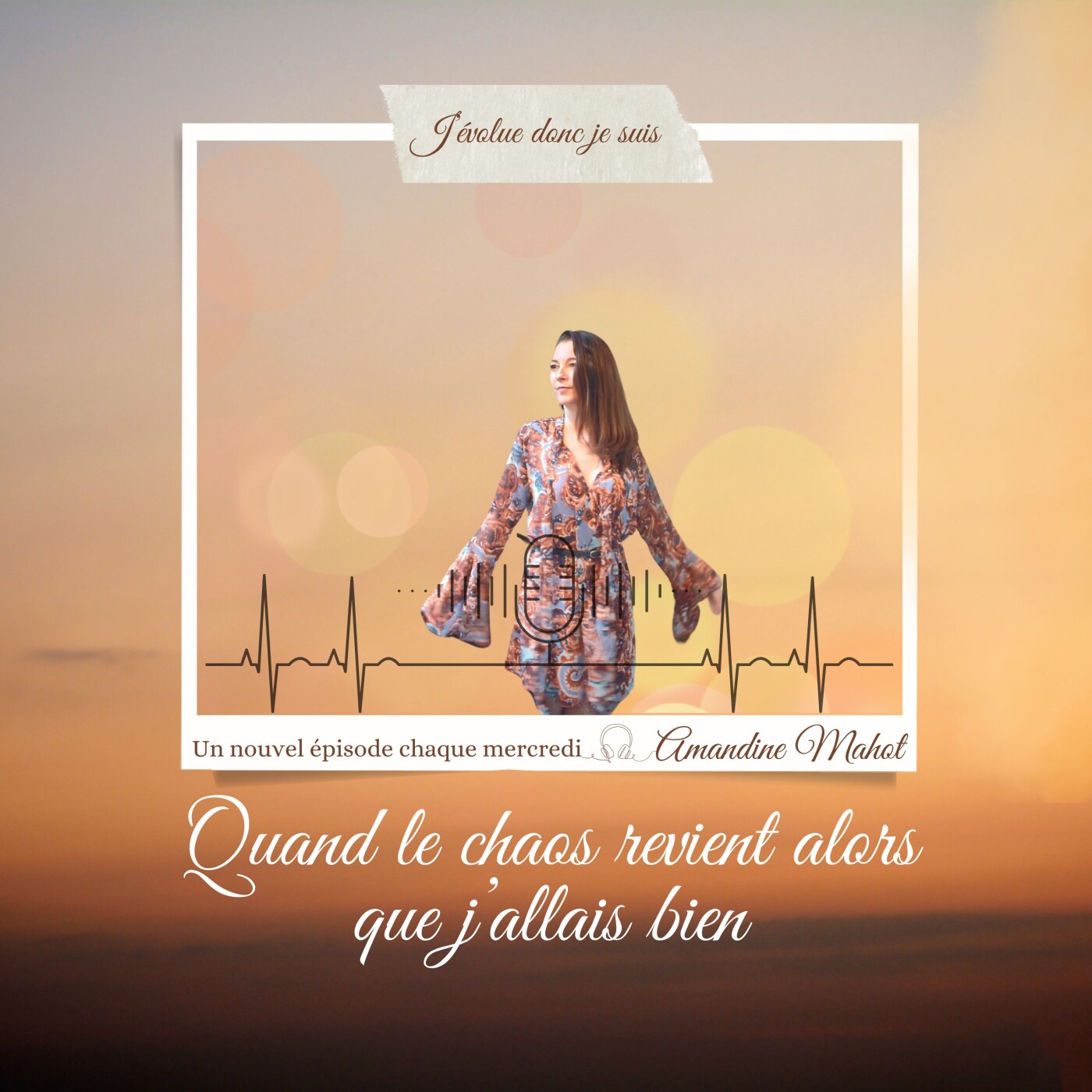 #27 Quand le chaos revient alors que tu allais bien
