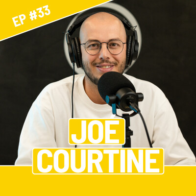 #33 - Joé Courtine - J'aime le parcours, pas juste l'arrivée. cover