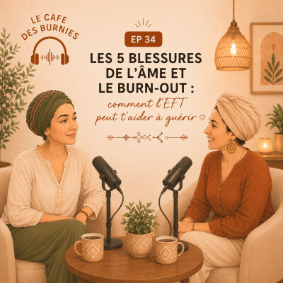 EP 34 LES 5 BLESSURES DE L'ÂME ET LE BURN-OUT : comment l'EFT peut t'aider à guérir cover