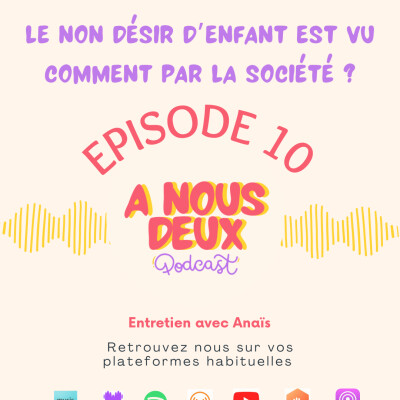 Episode 10 - Le non désir d'enfant, comment on vit le regard des autres ? (Avec Anaïs) cover