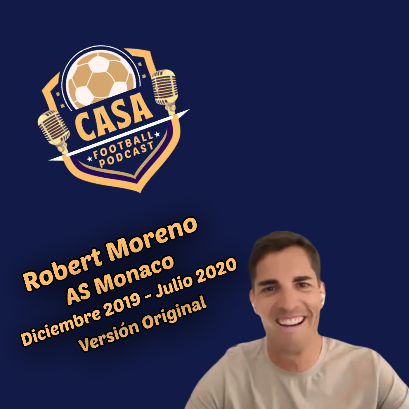 Casa Football Podcast – Episodio 15, Versión Original : Robert Moreno x AS Monaco x Leo Messi x España x PSG x Fabián Ruiz episode artwork