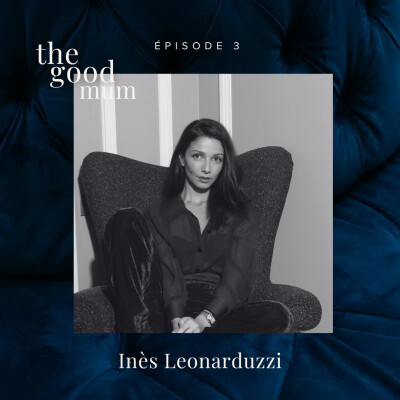 Episode 3 : Inès Leonarduzzi - De l'art d'être une mère louve cover