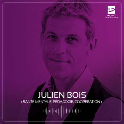 13 - Julien Bois - Santé Mentale, Pédagogie et Coopération cover