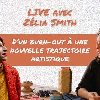 D'un burn-out à une nouvelle trajectoire artistique avec Zélia Smith cover