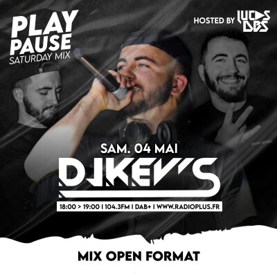 PLAY PAUSE SATURDAY MIX > DJ KEV'S 04.05.2024 cover