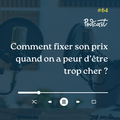 3 Minutes Pour Entreprendre #64 - Comment fixer son prix quand on a peur d'être trop cher cover