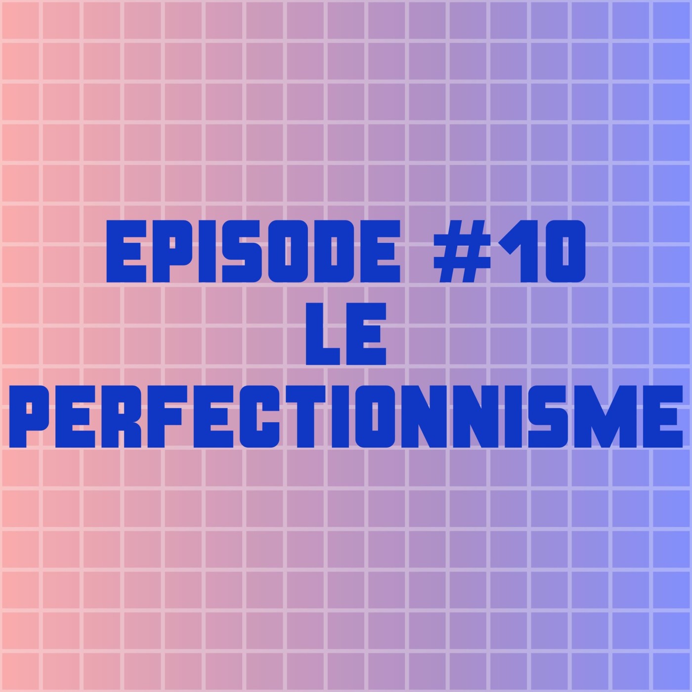 EPISODE #10 : J'AI BESOIN QUE TOUT SOIT PARFAIT POUR ME LANCER EPISODE #10 : J'AI BESOIN QUE TOUT SOIT PARFAIT POUR ME LANCER