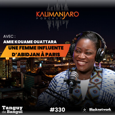 #330 AMIE KOUAMÉ OUATTARA : LES SECRETS D'UNE FEMME INFLUENTE D'ABIDJAN A PARIS cover