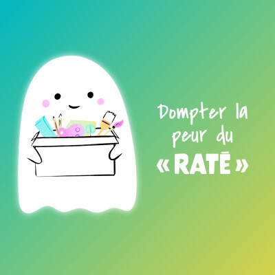 #11 👻 Dompter la peur du “raté” cover