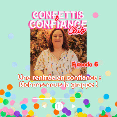 #6 Une rentrée en confiance : lâchons nous la grappe ! (épisode solo) cover