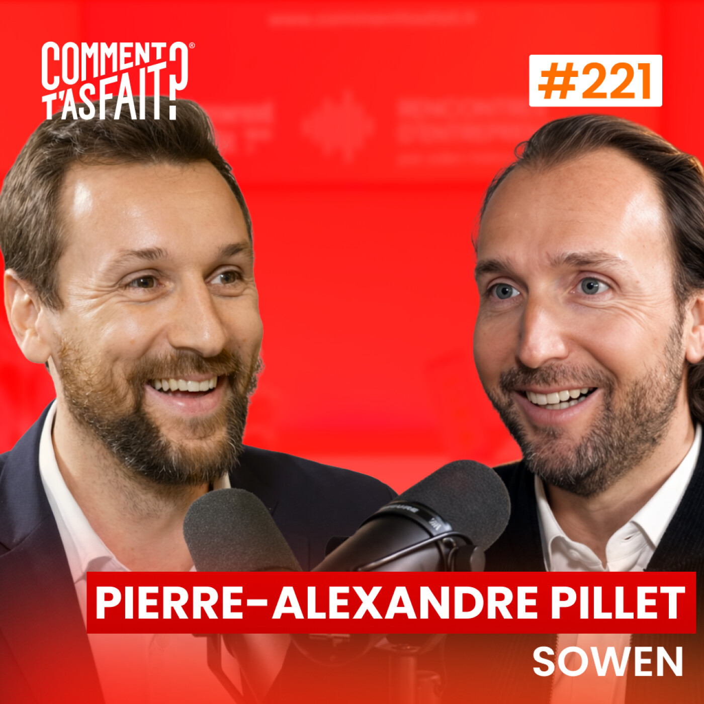 Extrait #221 – Comment Pierre-Alexandre Pillet (SOWEN) a fait pour repartir de zéro deux fois ?