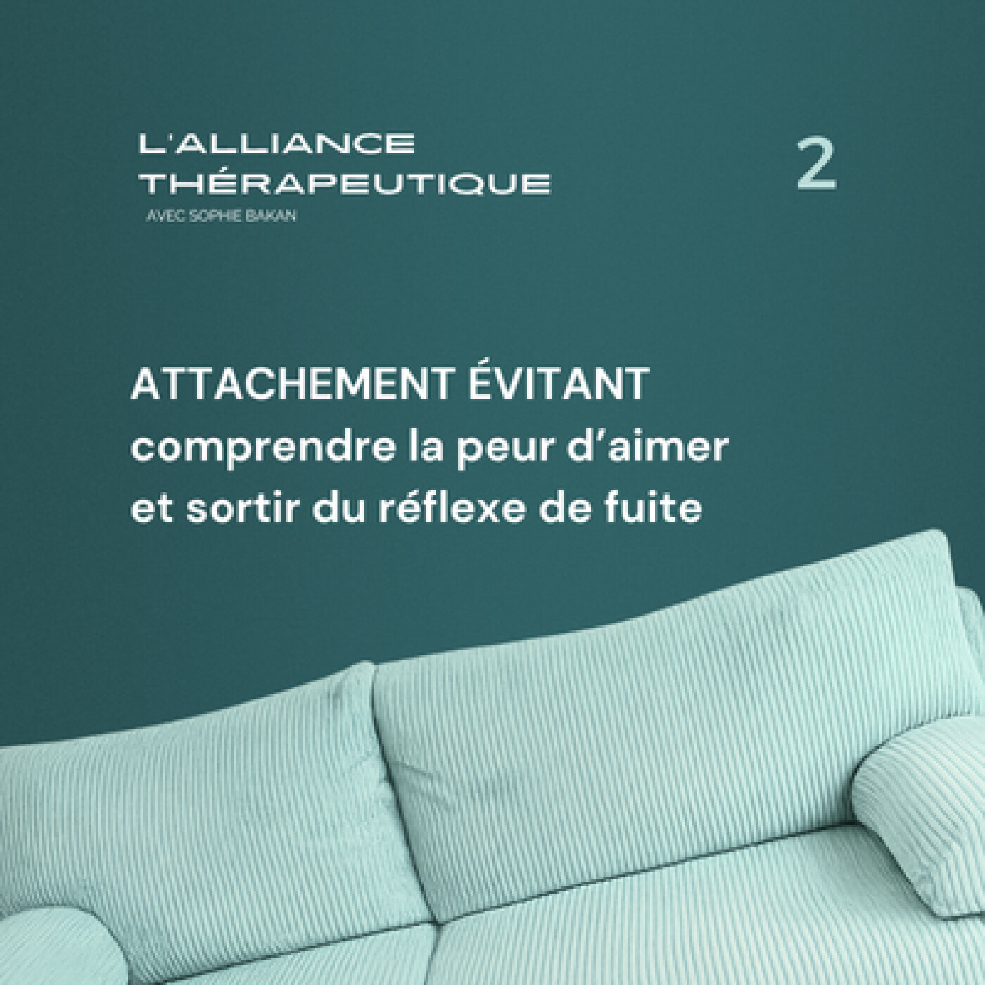 Attachement évitant : comprendre la peur d’aimer et sortir du réflexe de fuite E02