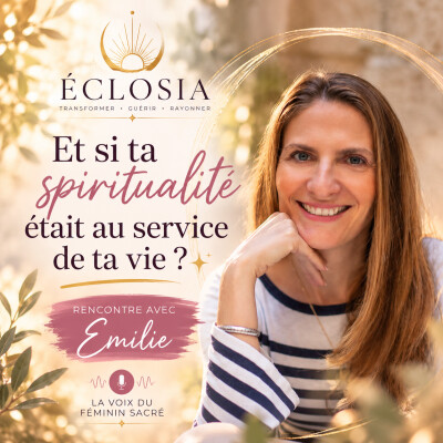 Et si ta spiritualité était au service de ta vie ?  | Rencontre avec Émilie ✨ cover