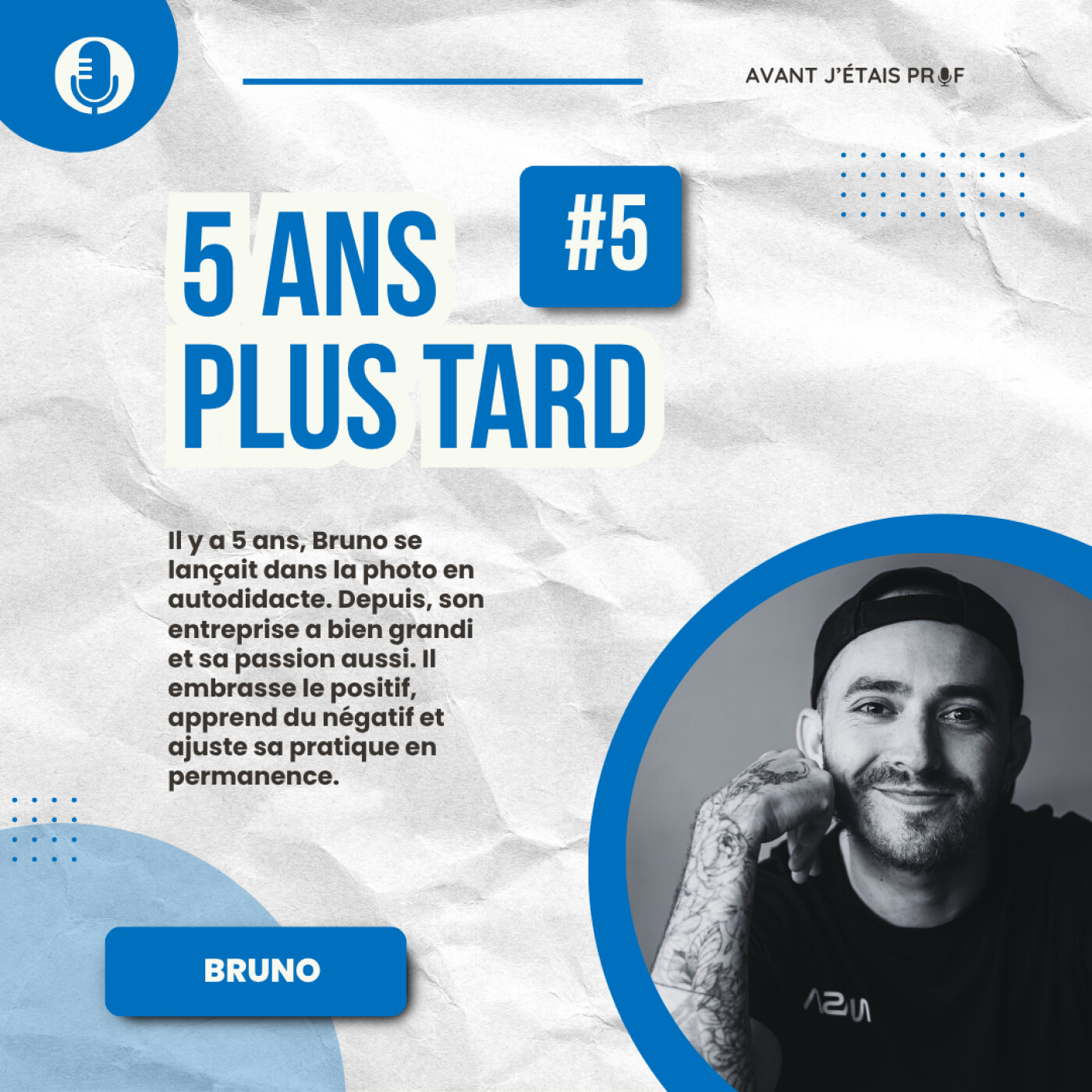 5 ans plus tard : Bruno vit de la photo et aime toujours autant son métier