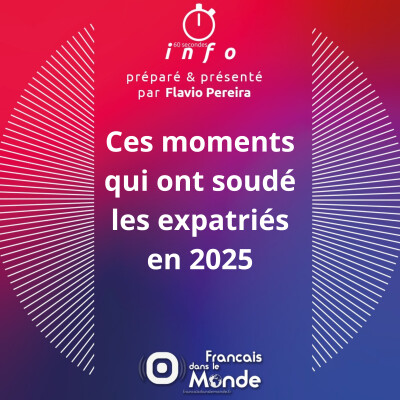 Ces moments qui ont soudé les expatriés en 2025 cover