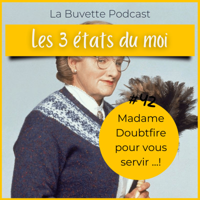 #42 Comprendre les 3 ÉTATS DU MOI grâce à MADAME DOUBTFIRE ! cover