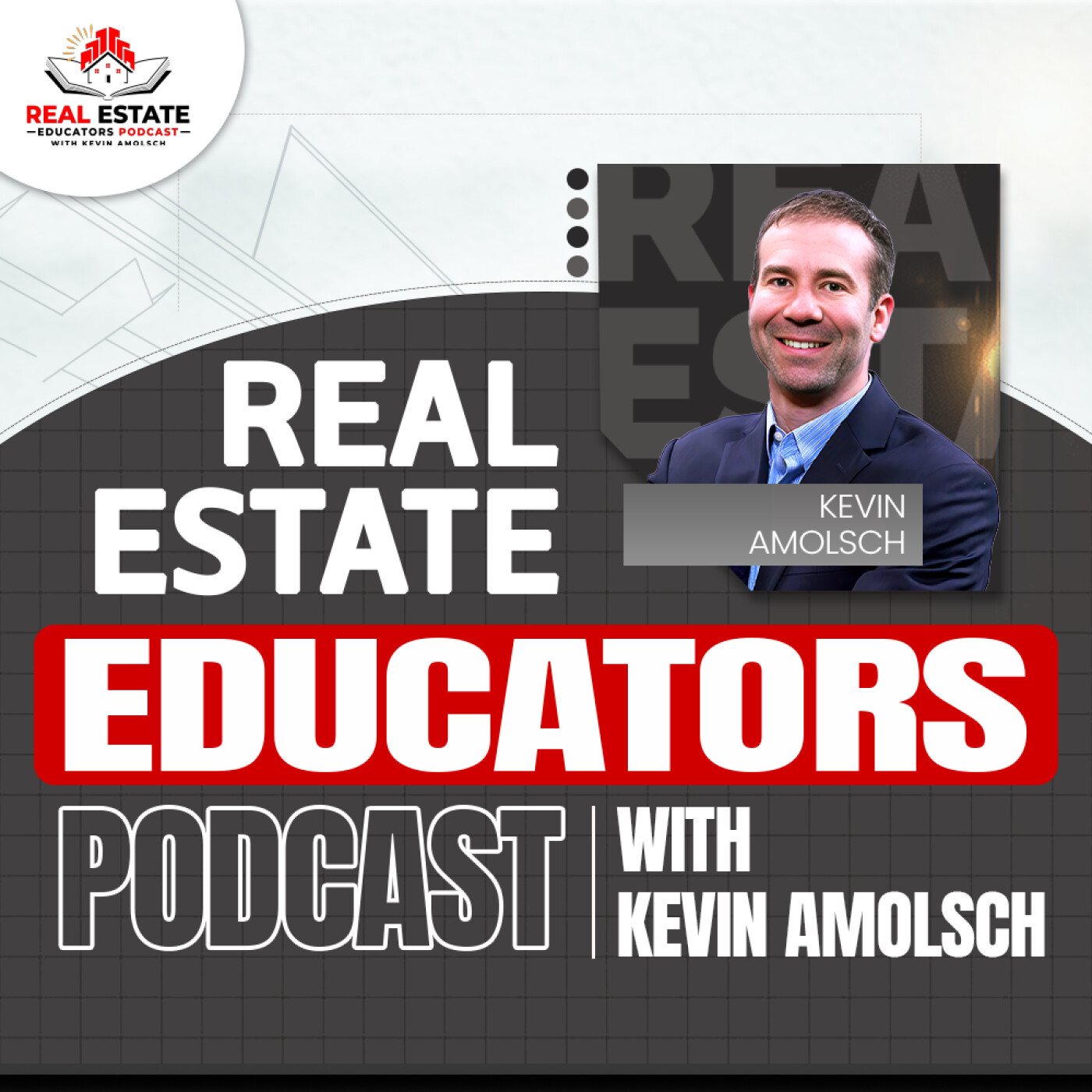 Real Estate Educators Podcast with Kevin Amolsch