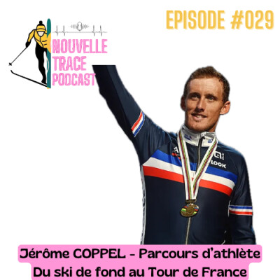 Ep #029 - Jérôme Coppel - Parcours d'athlète - Du ski de fond au Tour de France cover