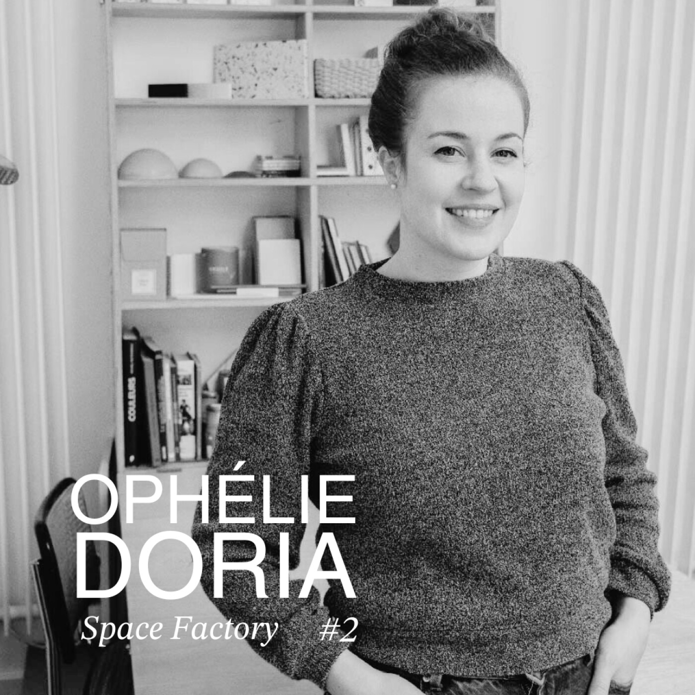 #2 Révéler des petits volumes en créant des espaces sensibles. Ophélie, co-fondatrice de Space Factory, agence d'architecture d'intérieur.