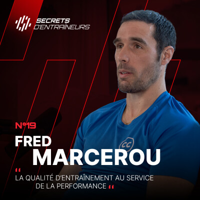 #19 Frédéric Marcérou : La qualité de l'entraînement au service de la performance cover