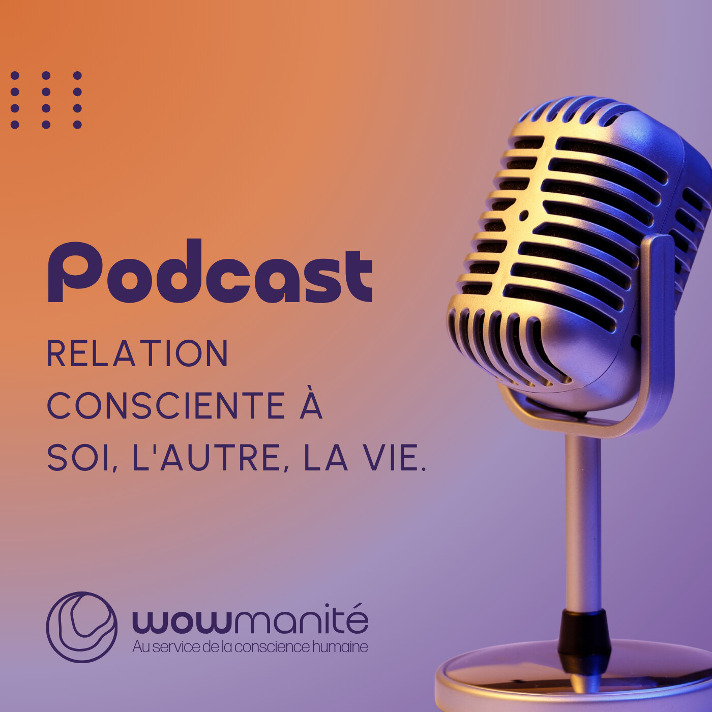 Relation consciente à soi, l'autre, la vie.