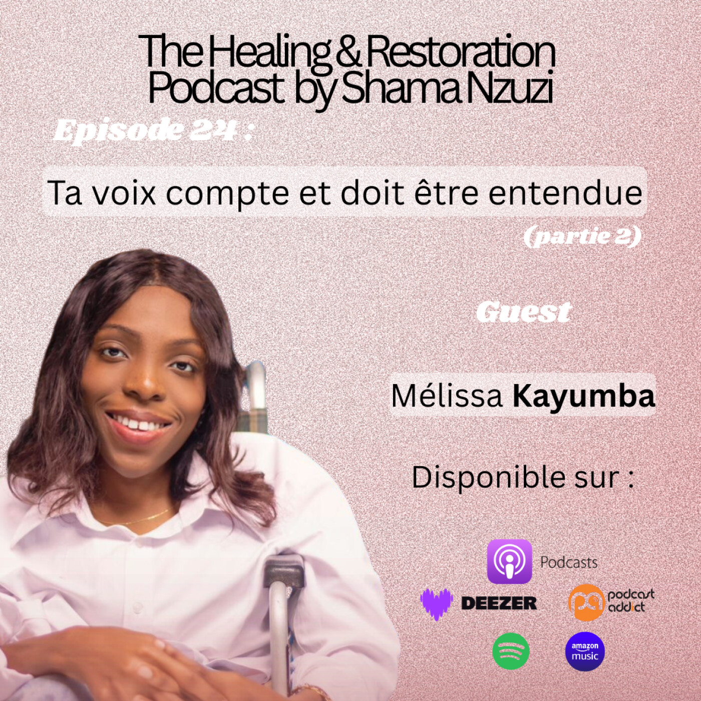 Ep 24. Ta voix compte et doit être entendue _ Interview avec l'autrice Mélissa Kayumba (partie 2) episode artwork