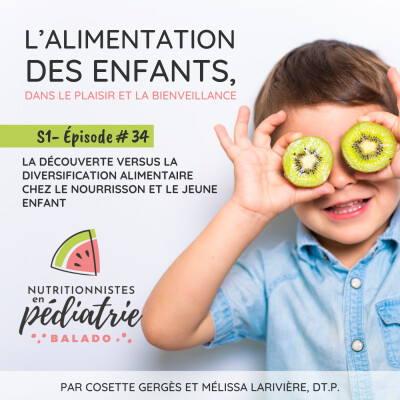 La découverte versus la diversification alimentaire chez le nourrisson et le jeune enfant | S1 E34 cover