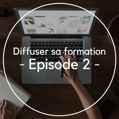 Diffuser sa formation - Episode 2 cover