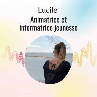 Lucile - animatrice et informatrice jeunesse cover