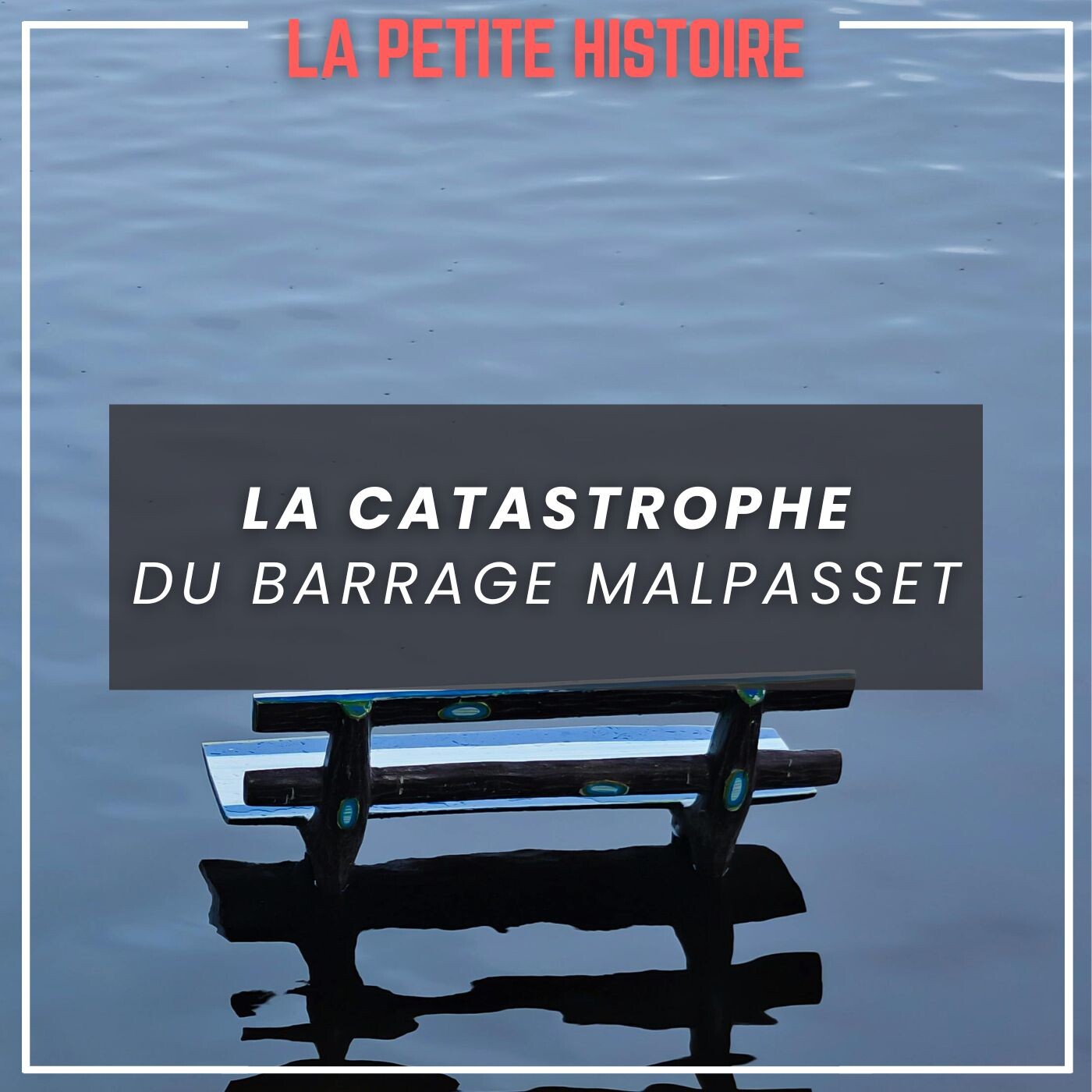 La catastrophe du barrage de Malpasset