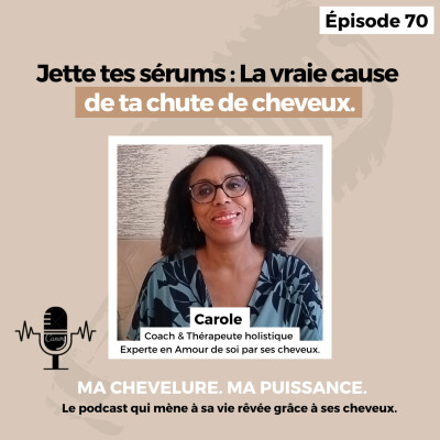 #70 : Jette tes sérums : La vraie cause de ta chute de cheveux. cover