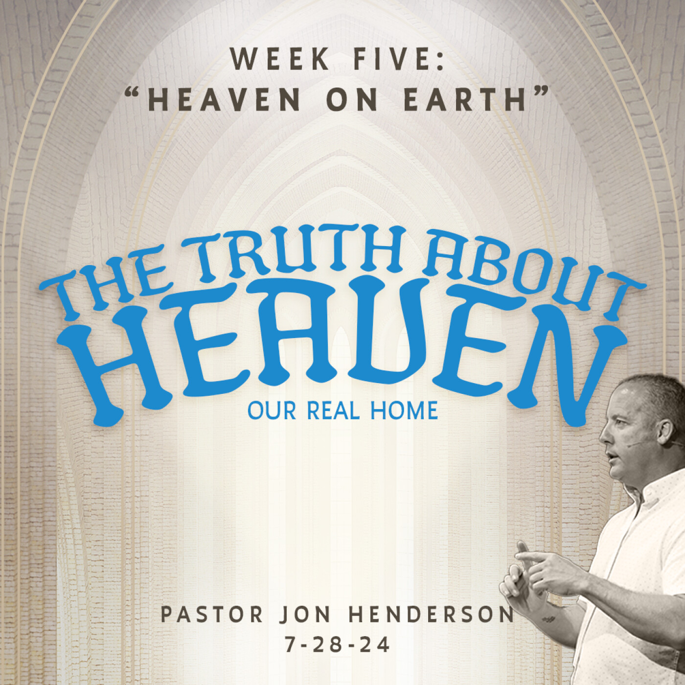 The Truth About Heaven: Week Five “Heaven On Earth”