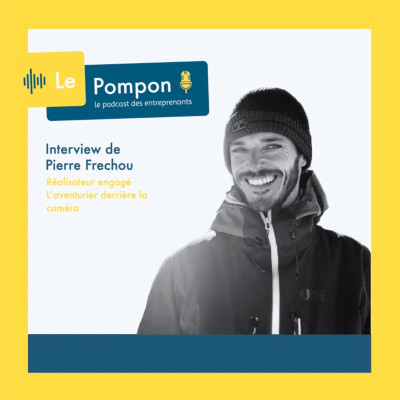 Ép.65 - Pierre Fréchou (Réalisateur engagé) - L'aventurier derrière la caméra cover