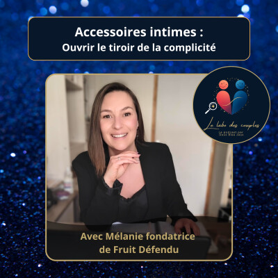 Accessoires intimes : ouvrir le tiroir de la complicité – avec Mélanie de Fruit Défendu cover