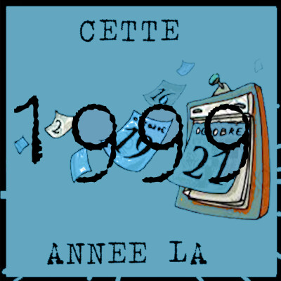 Cette année là par Bruno Rostan : épisode 20 : 1999 avec Céline, Cyrielle et Romaine. cover
