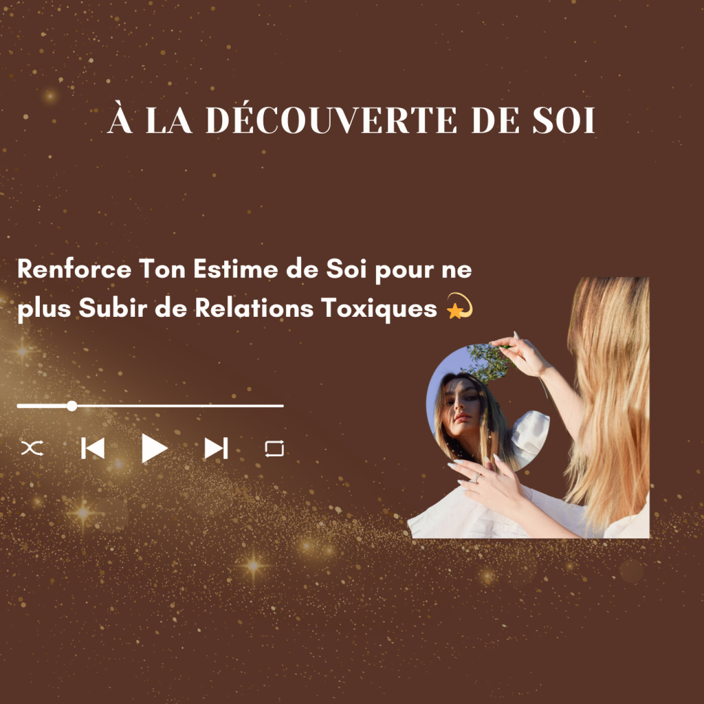 À La Découverte de Soi: La voie pour une vie plus riche, plus épanouissante et des relations plus saines