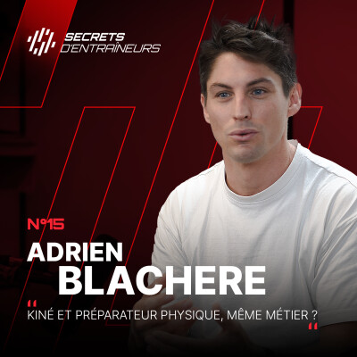 #14 Adrien Blachère : Kiné et Préparateur physique, même métier? cover