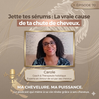 #70 : Jette tes sérums : La vraie cause de ta chute de cheveux. cover