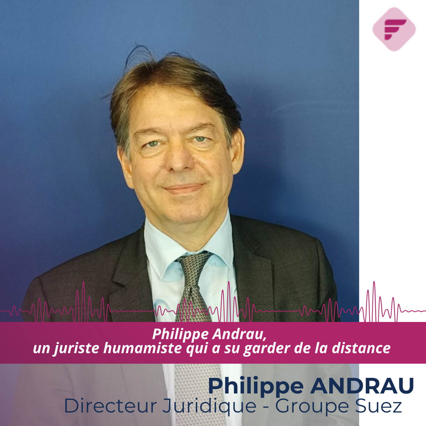 "Il faut être audacieux et donner sa chance aux juristes d’autres secteurs", Philippe Andrau (Groupe Suez)