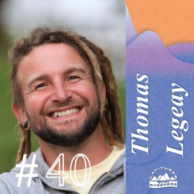 #40 - Thomas Legeay alias Tom Rafting, sur les rivières des Pyrénées pour vibrer cover