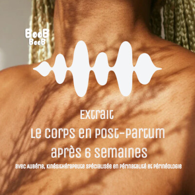 Extrait : le corps en post-partum après 6 semaines avec Aubérie, kinésithérapeute spécialisée en périnatalité et périnéologie. cover