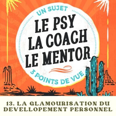 114. La glamourisation du Dev Perso selon le Psy, la Coach et le Mentor cover