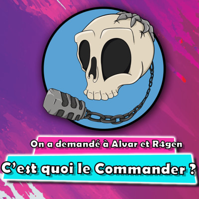 #1 - C'est quoi le Commander pour Alvar et R4gen ? cover